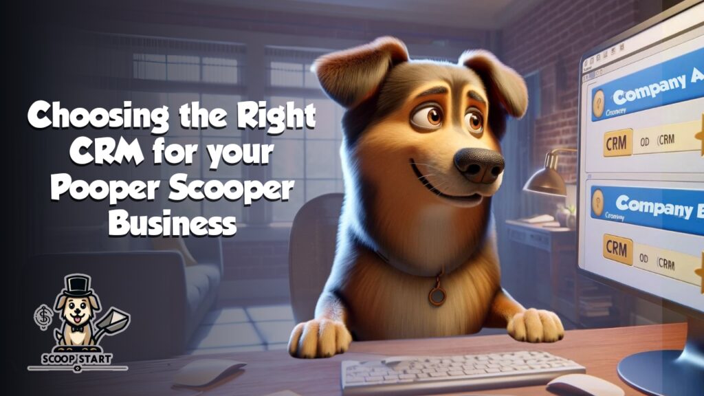 Choosing the Right CRM For your Pooper Scooper business guide.